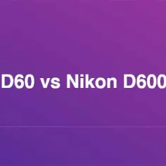 Nikon D60 vs Nikon D600 - analiza aparatów Nikon D60 i D600.